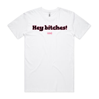 Hey Bitches! Mens Tee Thumbnail