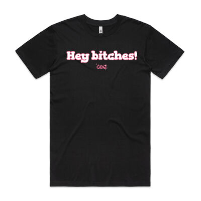 Hey Bitches! Mens Tee Thumbnail