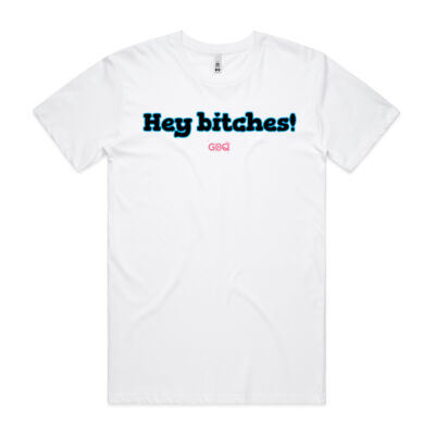 Hey Bitches! Mens Tee Thumbnail