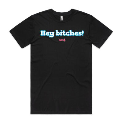 Hey Bitches! Mens Tee Thumbnail