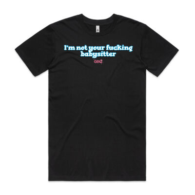 I'm not your f**king babysitter Mens Tee Thumbnail