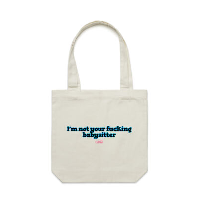 I'm not your f**king babysitter Tote Bag Thumbnail