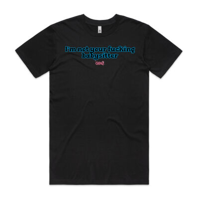 I'm not your f**king babysitter Mens Tee Thumbnail