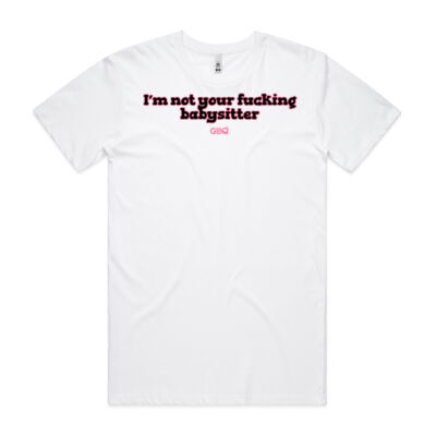 I'm not your f**king babysitter Mens Tee Thumbnail